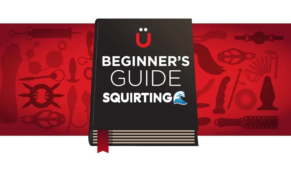 Beginner's Guide to Squirting | Sex Educator Topher Taylor – UberKinky